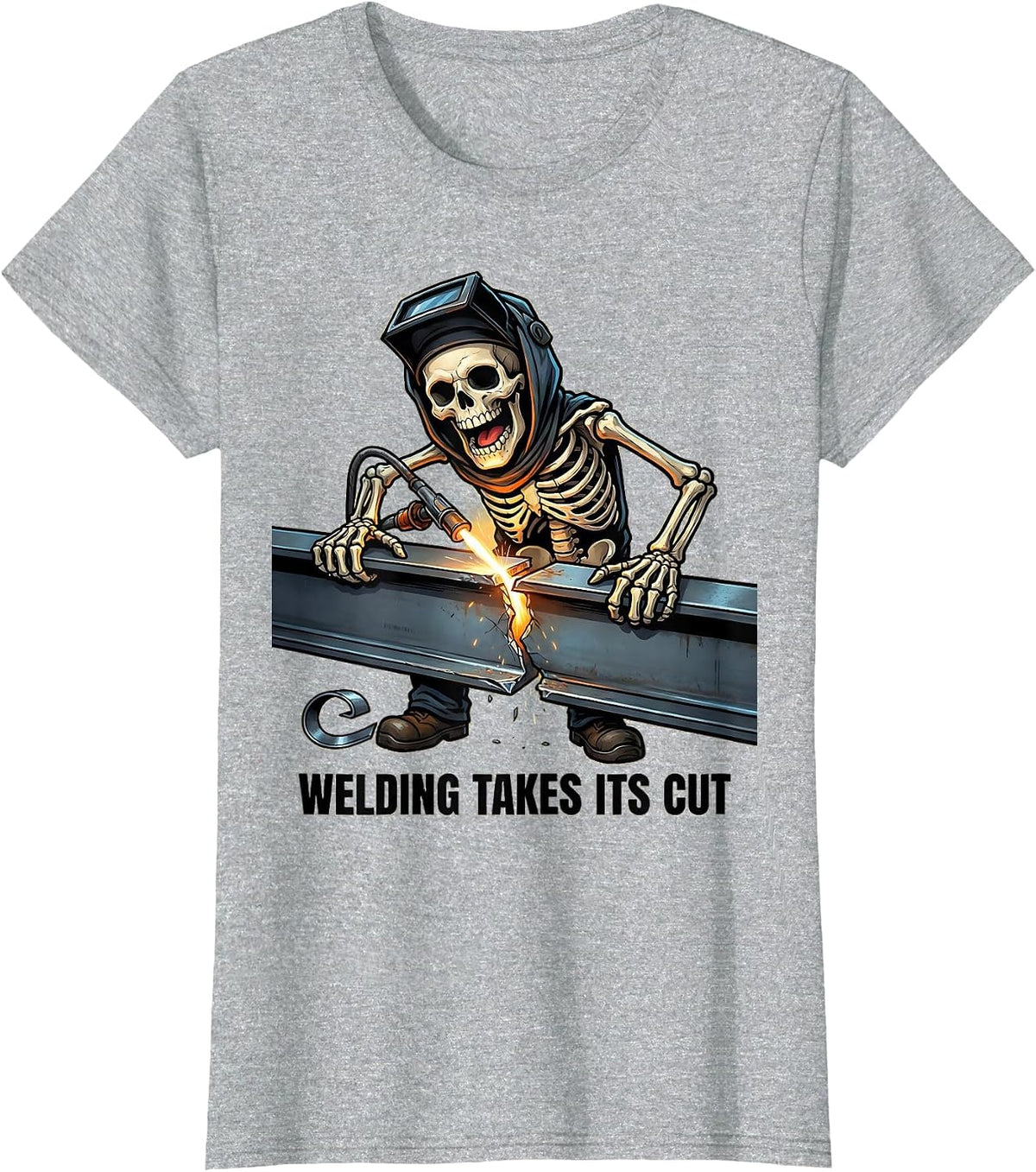 Women's Welding Takes Its Cut Funny Skeleton Welder Tradesman Humor T-Shirt - Heather Grey