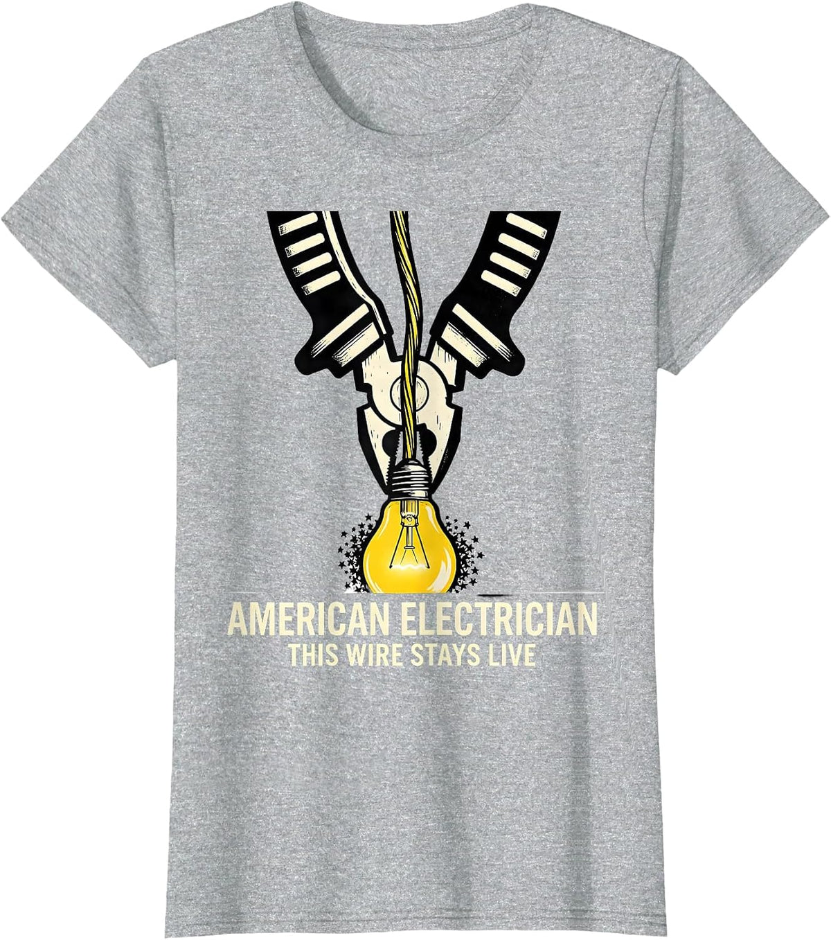 American Electrician This Wire Stays Live Electrician T-Shirt - Heather Grey