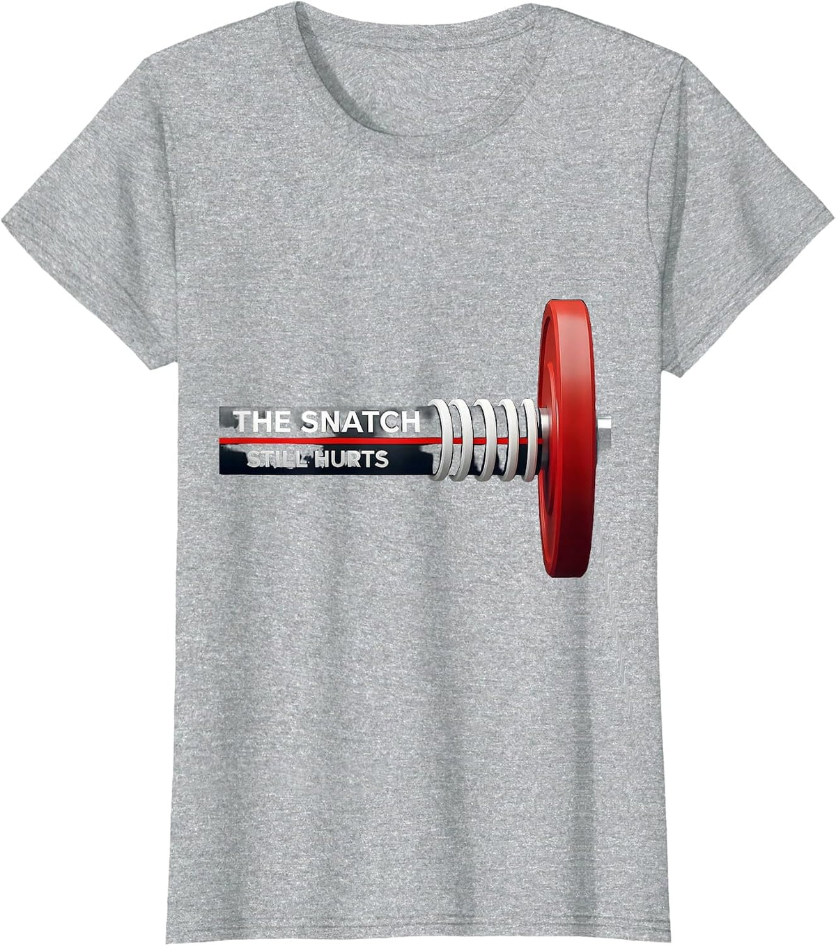 Women's The Snatch Still Hurts Funny Gym Workout Weightlifting Humor T-Shirt - Heather Grey