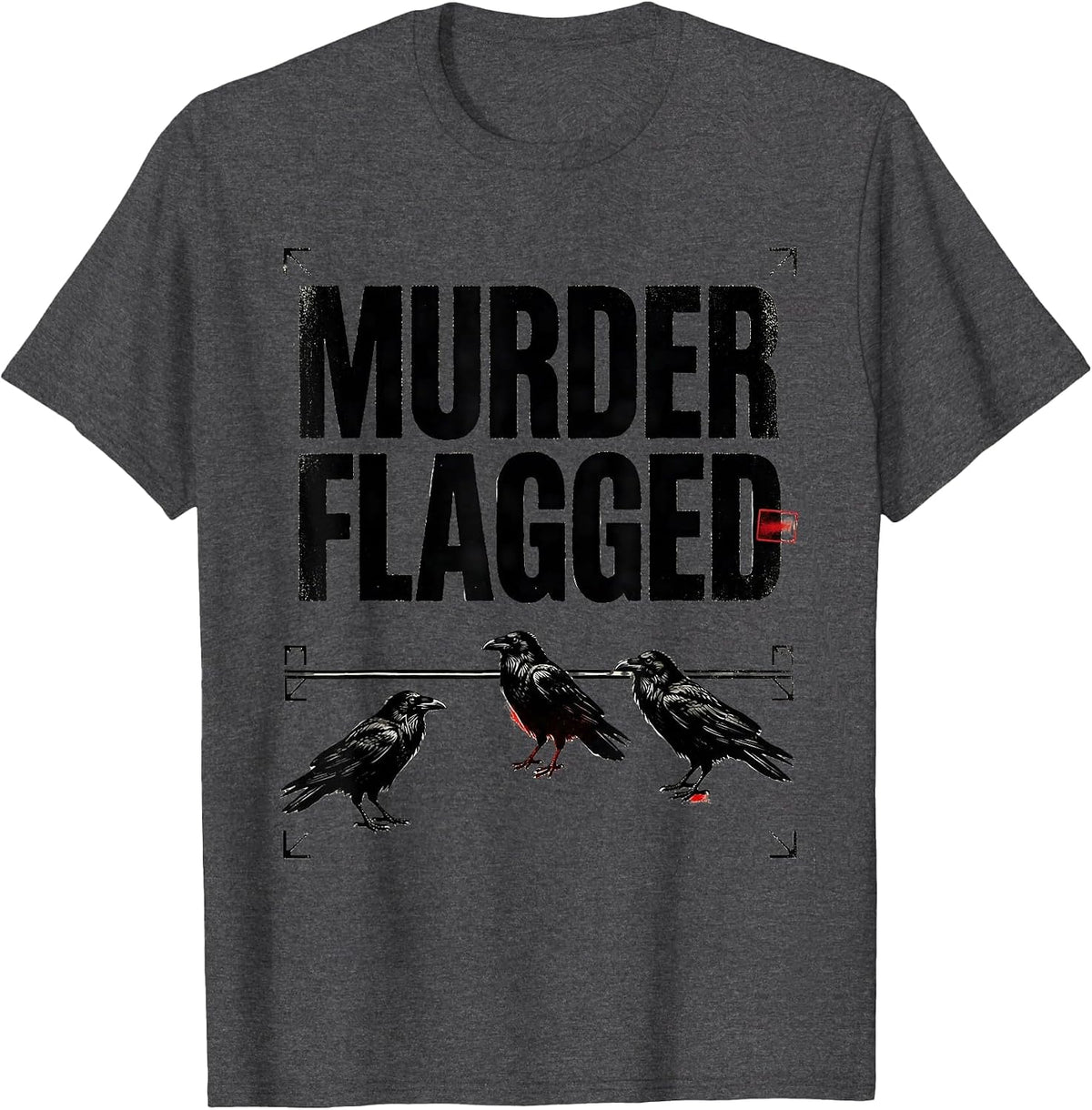 Men's Murder Flagged Dark Humor Crow Raven Gothic Pun T-Shirt - Dark Heather Grey