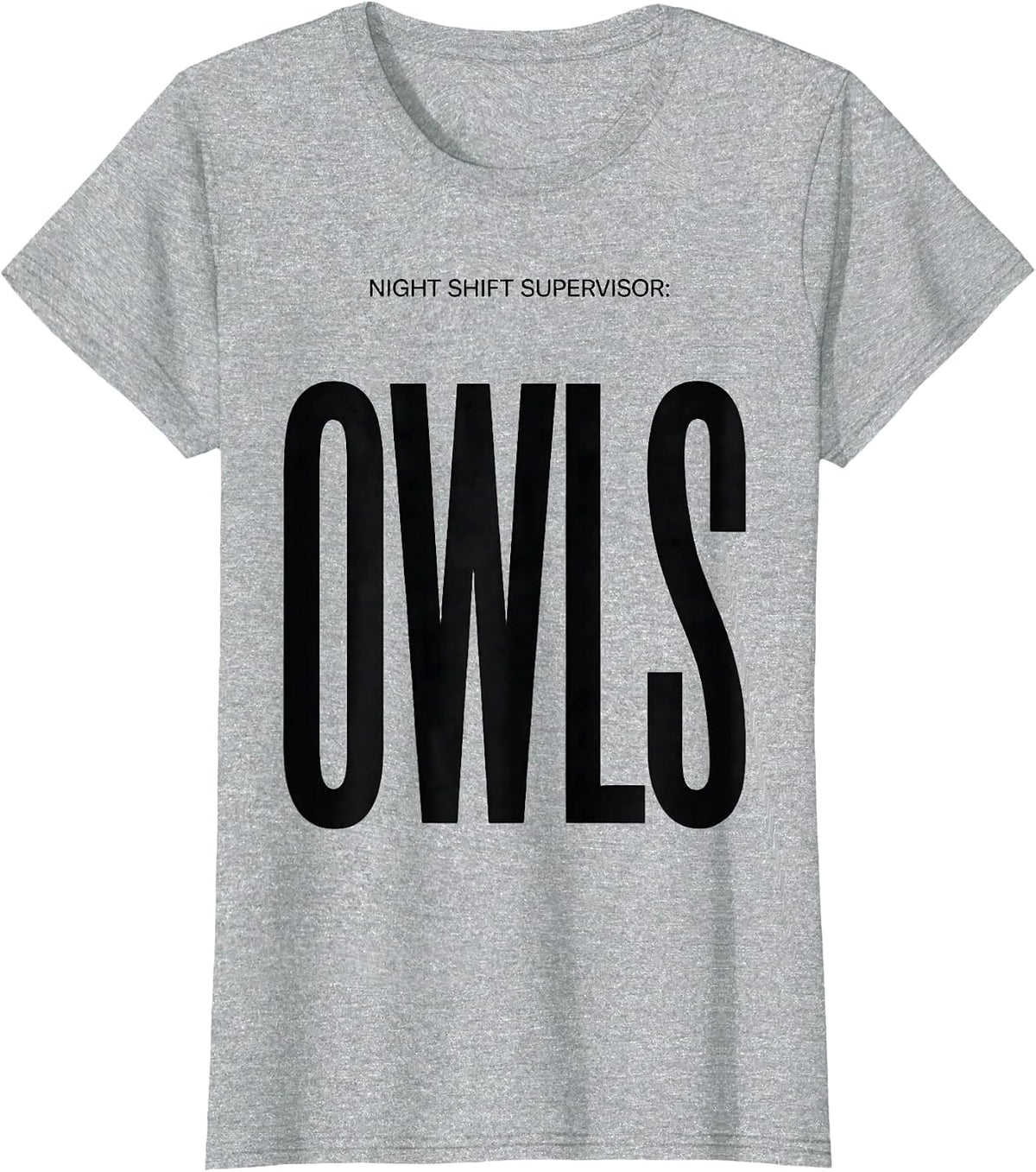Night Shift Supervisor: Owls Funny Owl Lover Bird Humor T-Shirt - Heather Grey