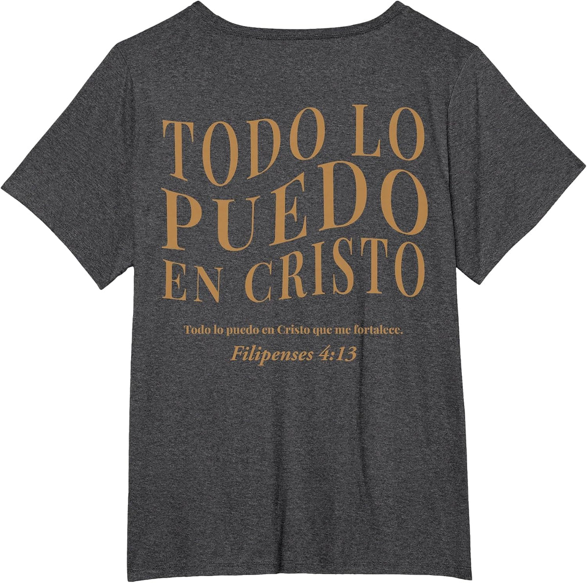 (ON Back) Todo Lo Puedo En Cristo Que Me Fortalece Christian T-Shirt - Dark Heather Grey