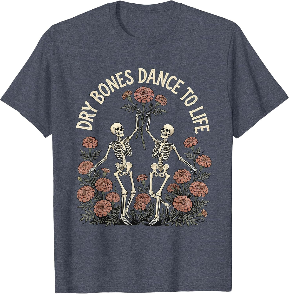 Dry Bones Dance To Life Faith Vintage Skeleton Humor T-Shirt - Heather Blue