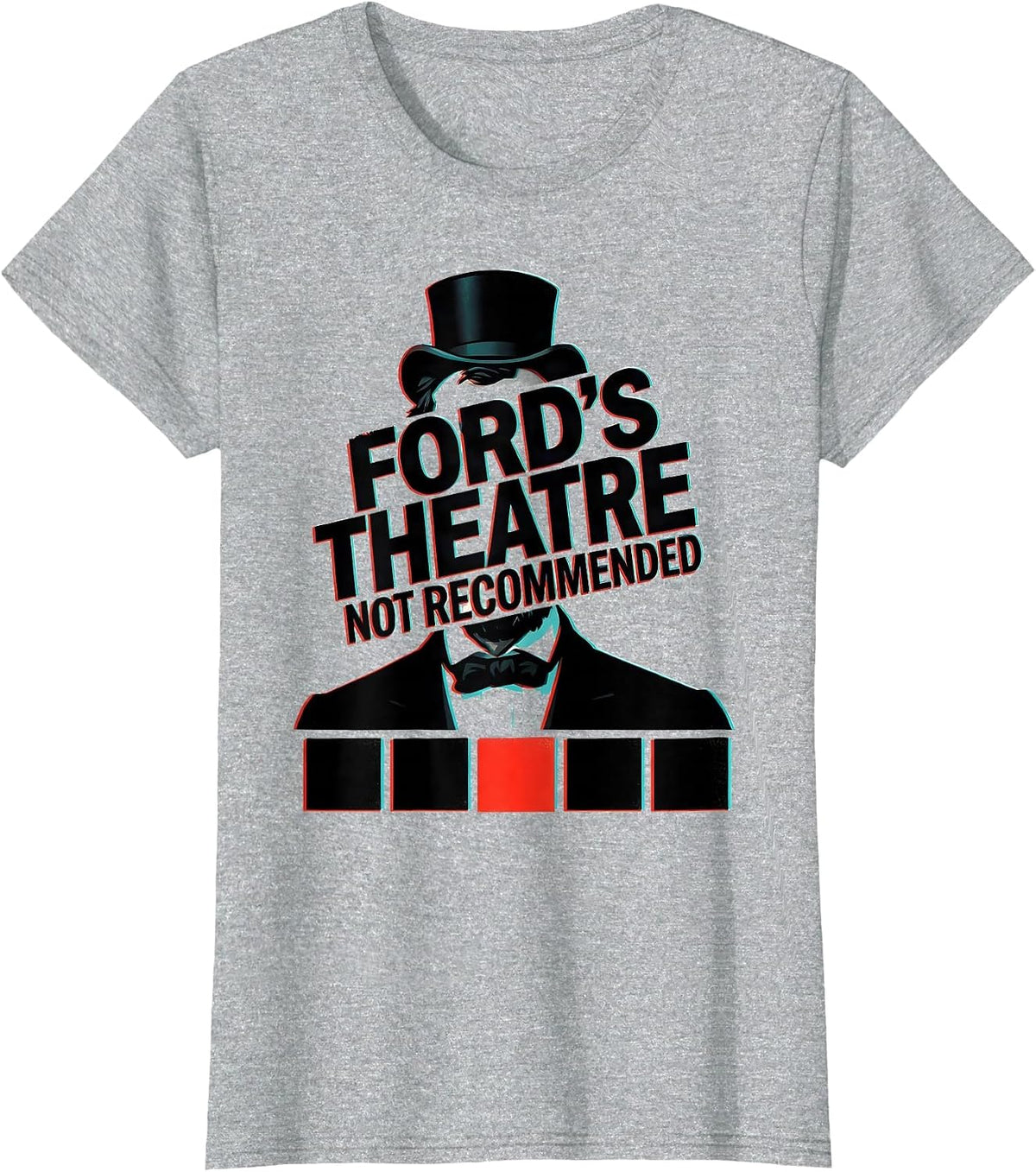 Ford's Theatre Not Recommended Funny Abraham Lincoln History T-Shirt - Heather Grey