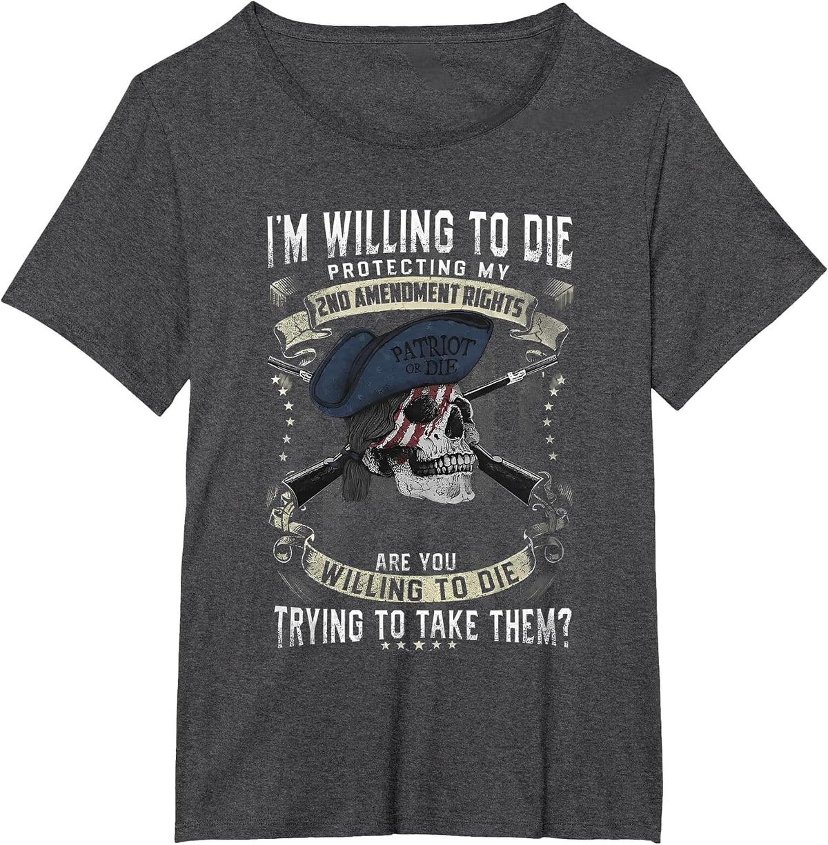 I'm Willing to Die Protecting My 2nd Amendment Right T-Shirt - Dark Heather Grey