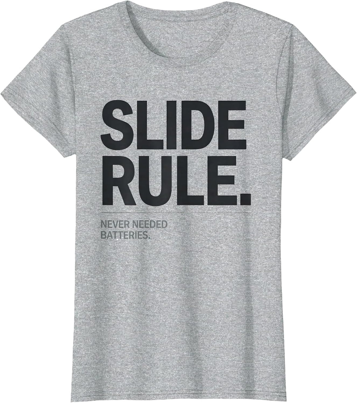 Women's Slide Rule Never Needed Batteries Classically Trained Retro T-Shirt - Heather Grey