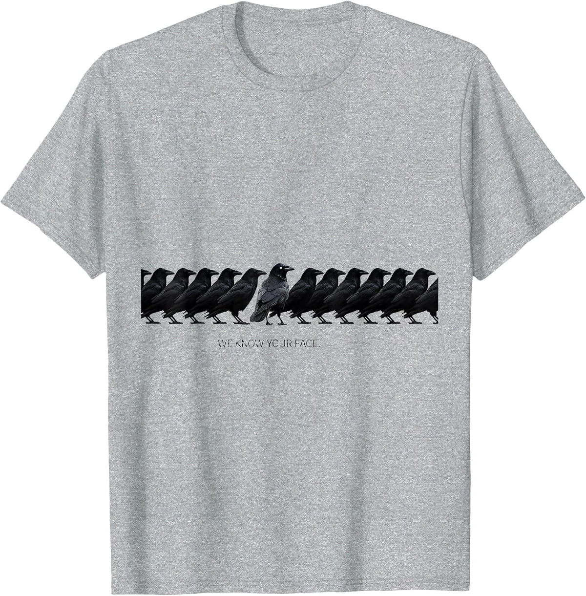 Men's We Know Your Face Funny Crow Raven Dark Humor Pun T-Shirt - Heather Grey