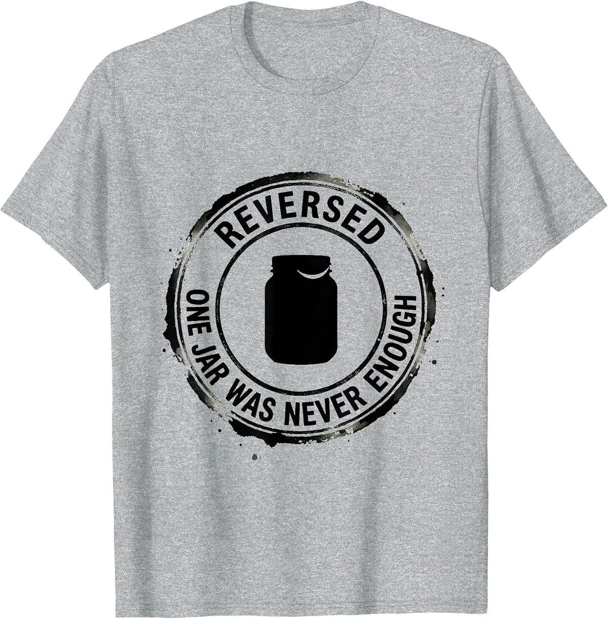 Men's Reversed One Jar Was Never Enough Whimsical Pickle Lover T-Shirt - Heather Grey