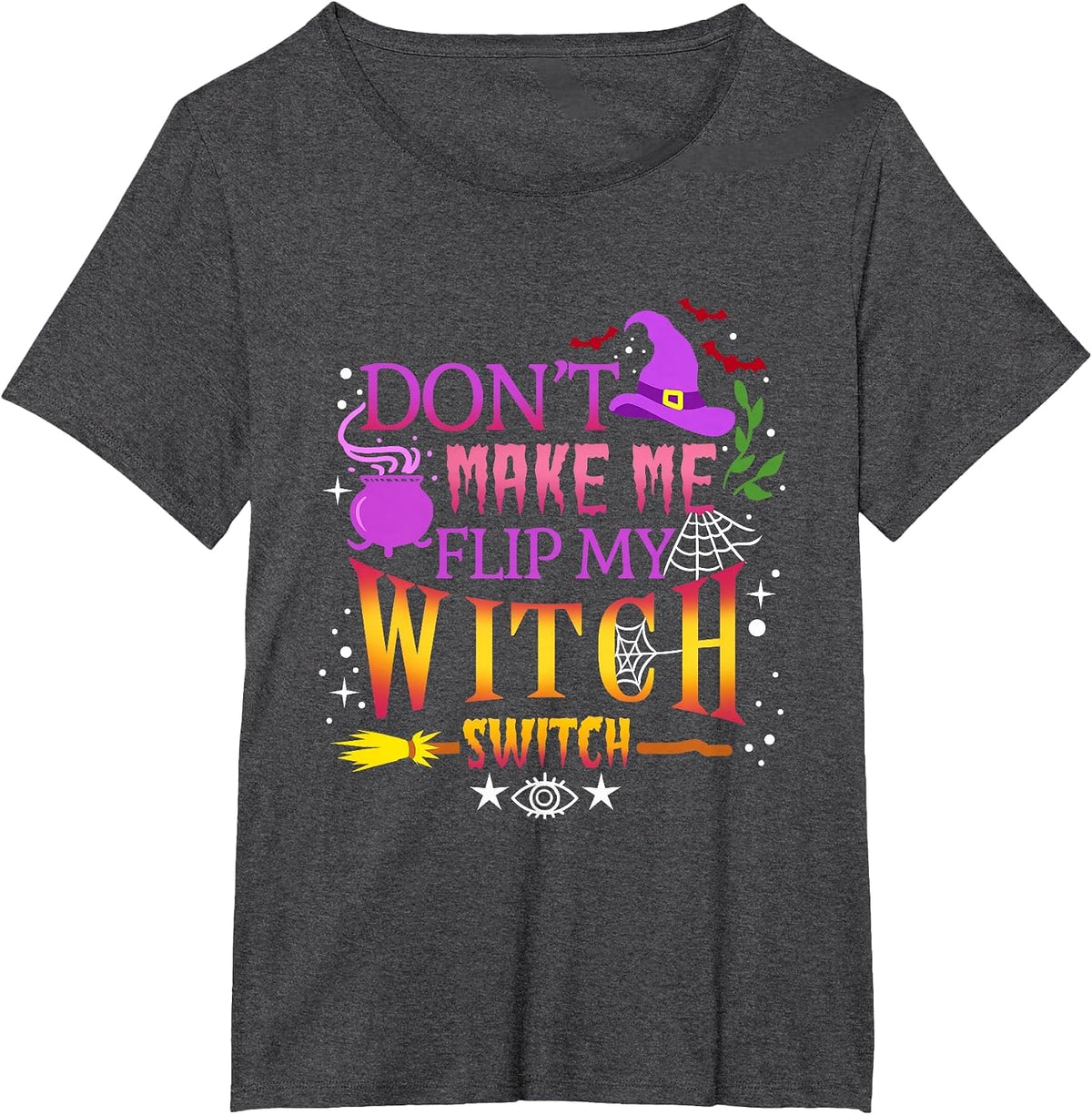 Don't Make Me Flip My Witch Switch Halloween T-Shirt - Dark Heather Grey