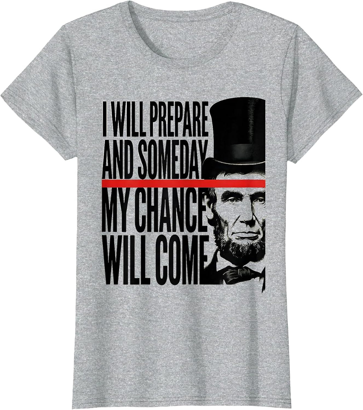 Women's I Will Prepare And Someday My Chance Will Come Vintage T-Shirt - Heather Grey