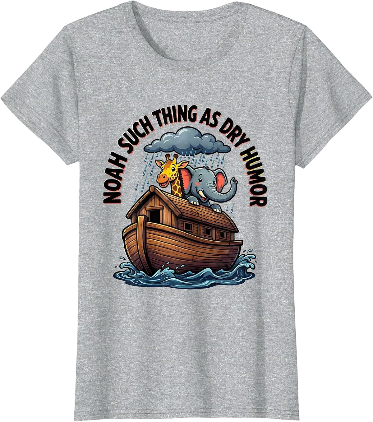 Women's Noah Such Thing As Dry Humor Funny Christian Ark Pun T-Shirt - Heather Grey