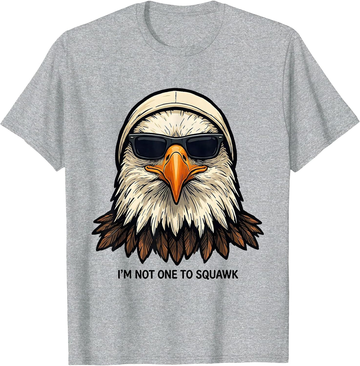 Men's I'm Not One To Squawk Funny Bald Eagle Sunglasses Bird Lover T-Shirt - Heather Grey