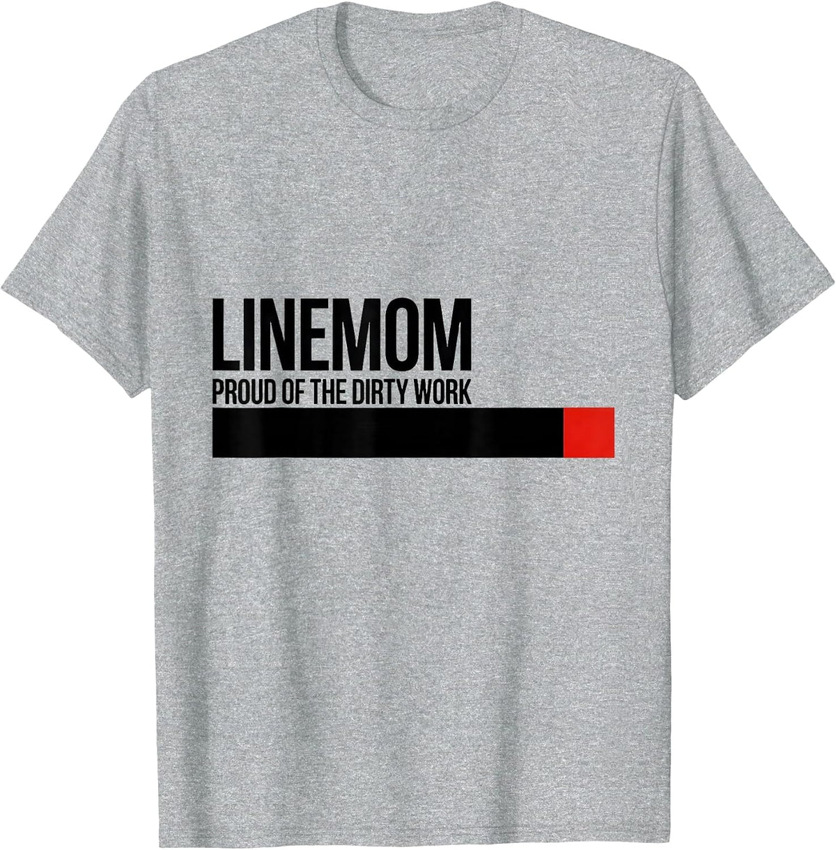 Men's Linemom — Proud Of The Dirty Work Funny Football Lineman T-Shirt - Heather Grey