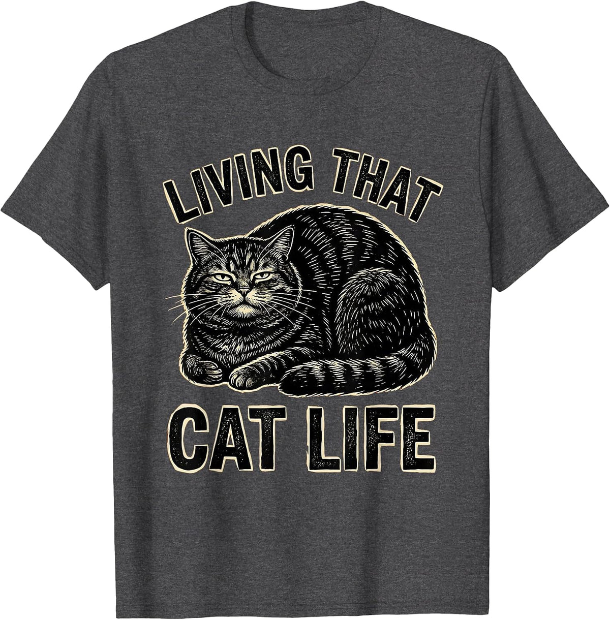 Living That Cat Life Feline Lover Design T-Shirt - Dark Heather Grey