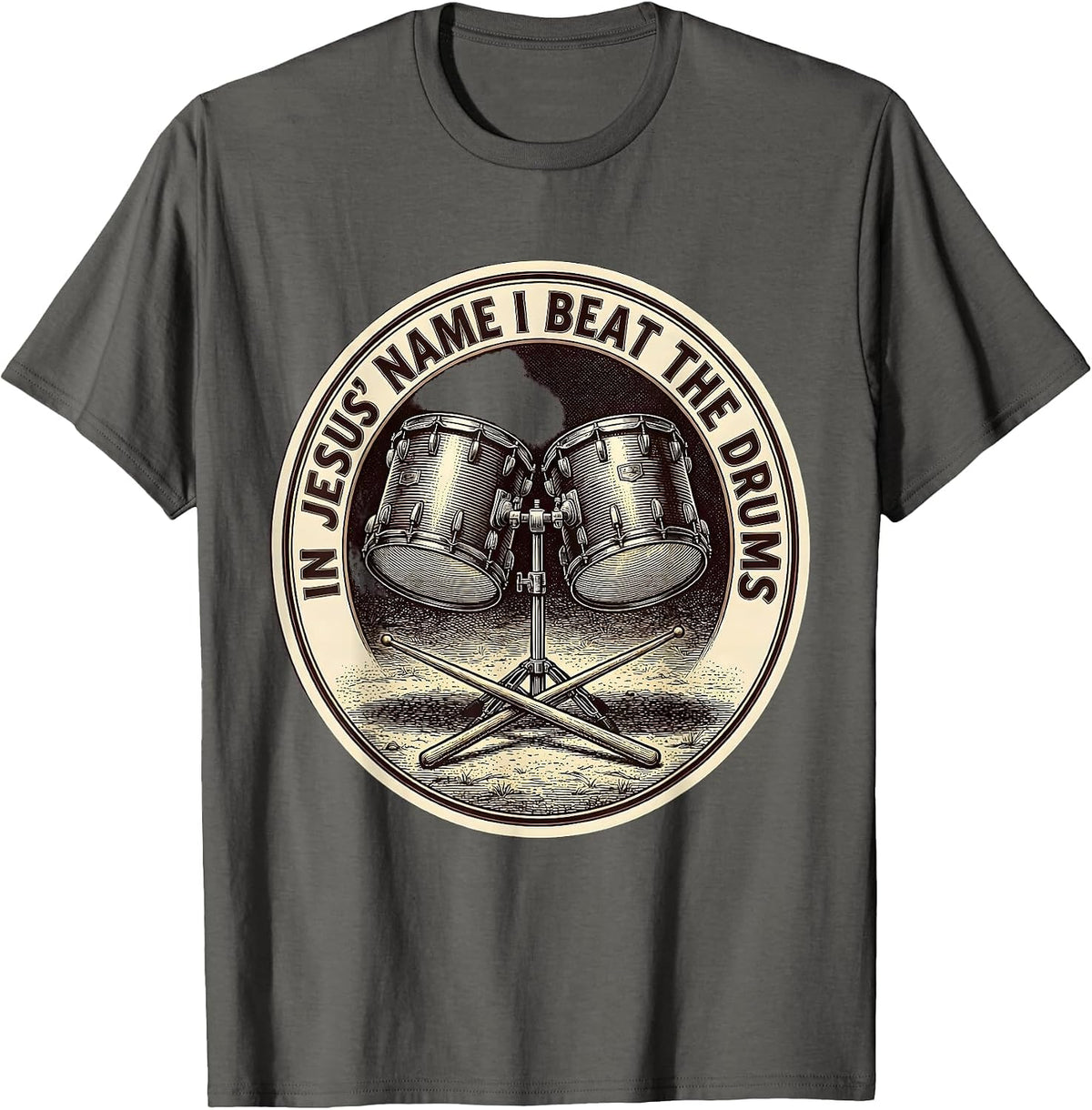 In Jesus Name I Beat The Drums Faith-Filled Drummer T-Shirt - Asphalt Grey