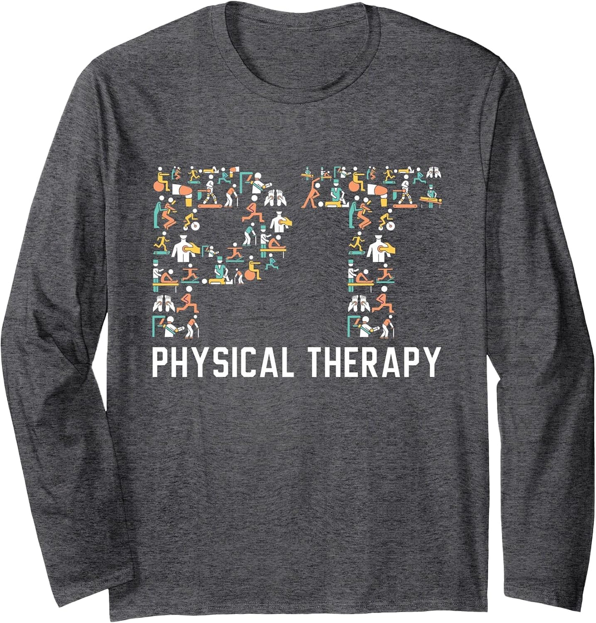 Physical Therapist Job Profession Physical Therapy Long Sleeve T-Shirt - Adult Unisex Dark Heather Grey