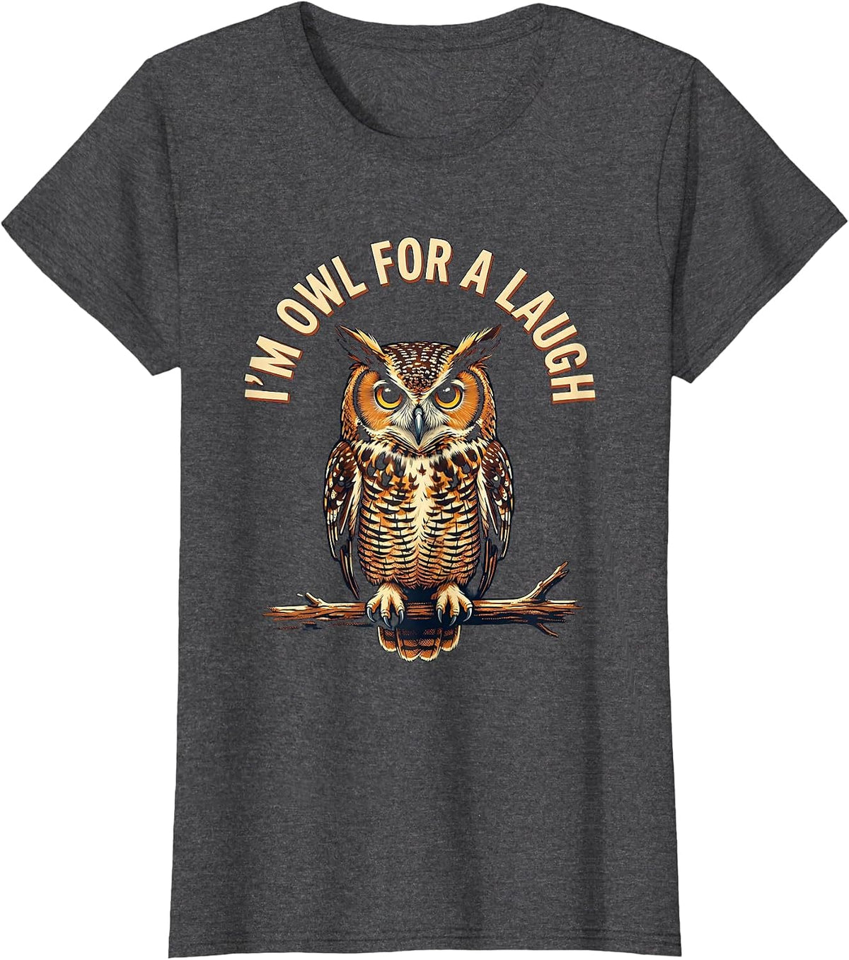 Women's I'm Owl For A Laugh Vintage Owl Lover Funny Sarcastic Humor T-Shirt - Dark Heather Grey