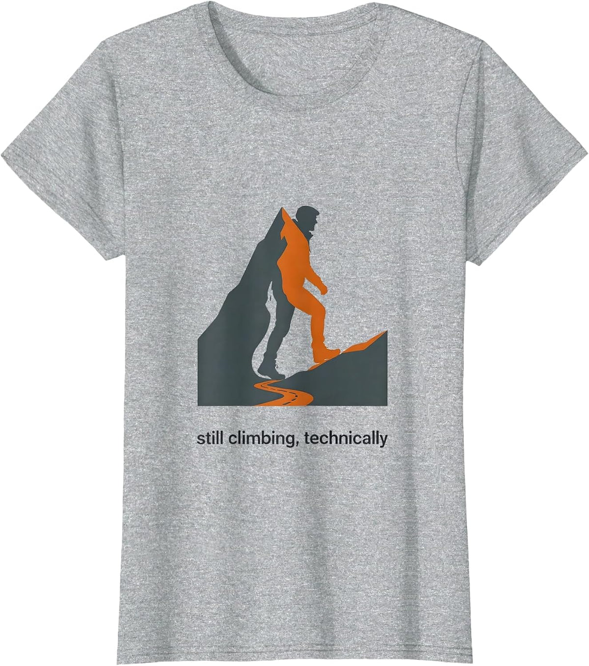still climbing, technically Funny Hiking Dad Joke Mountain T-Shirt - Heather Grey