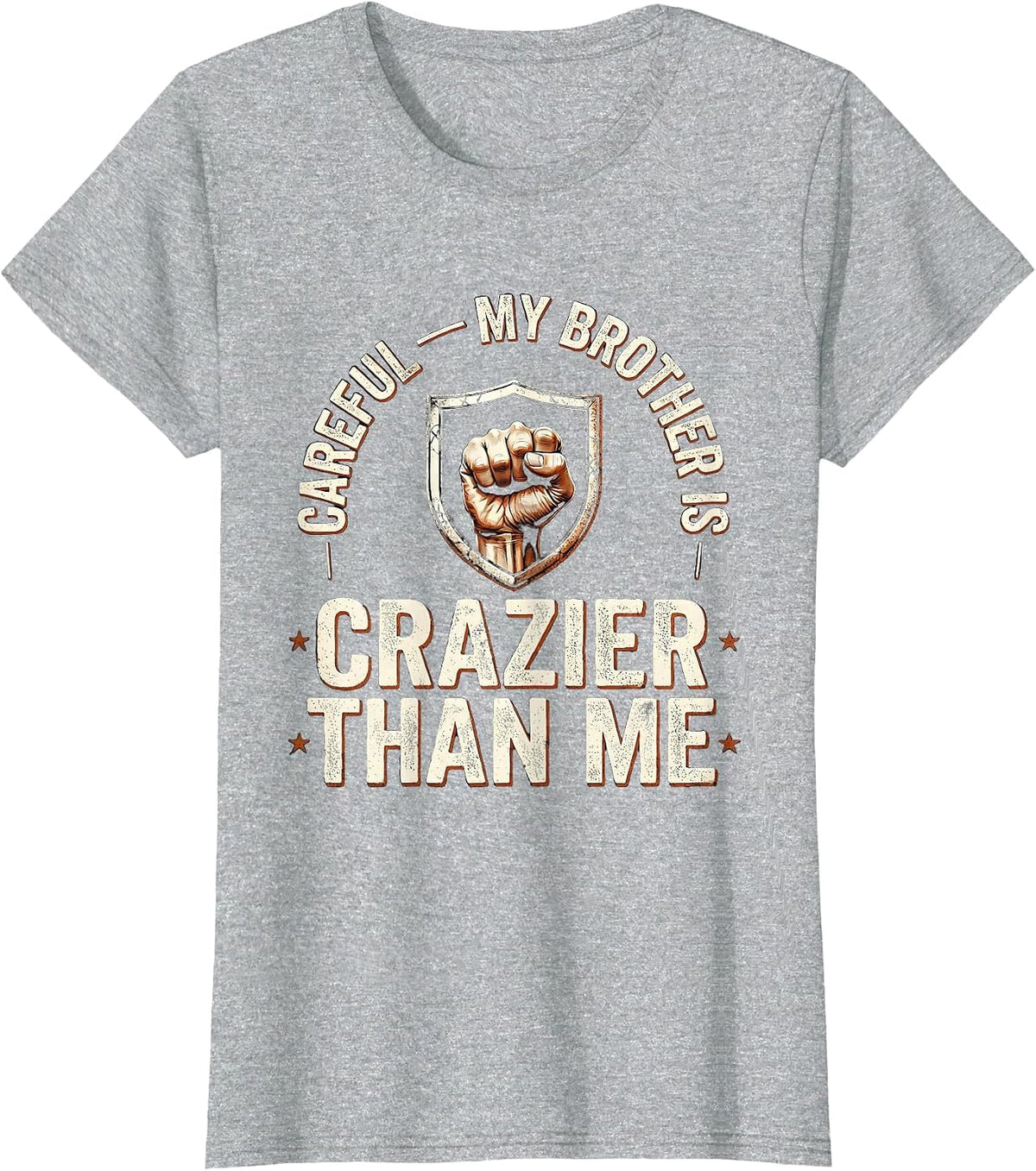 Careful — My Brother Is Crazier Than Me Funny Brother T-Shirt - Heather Grey