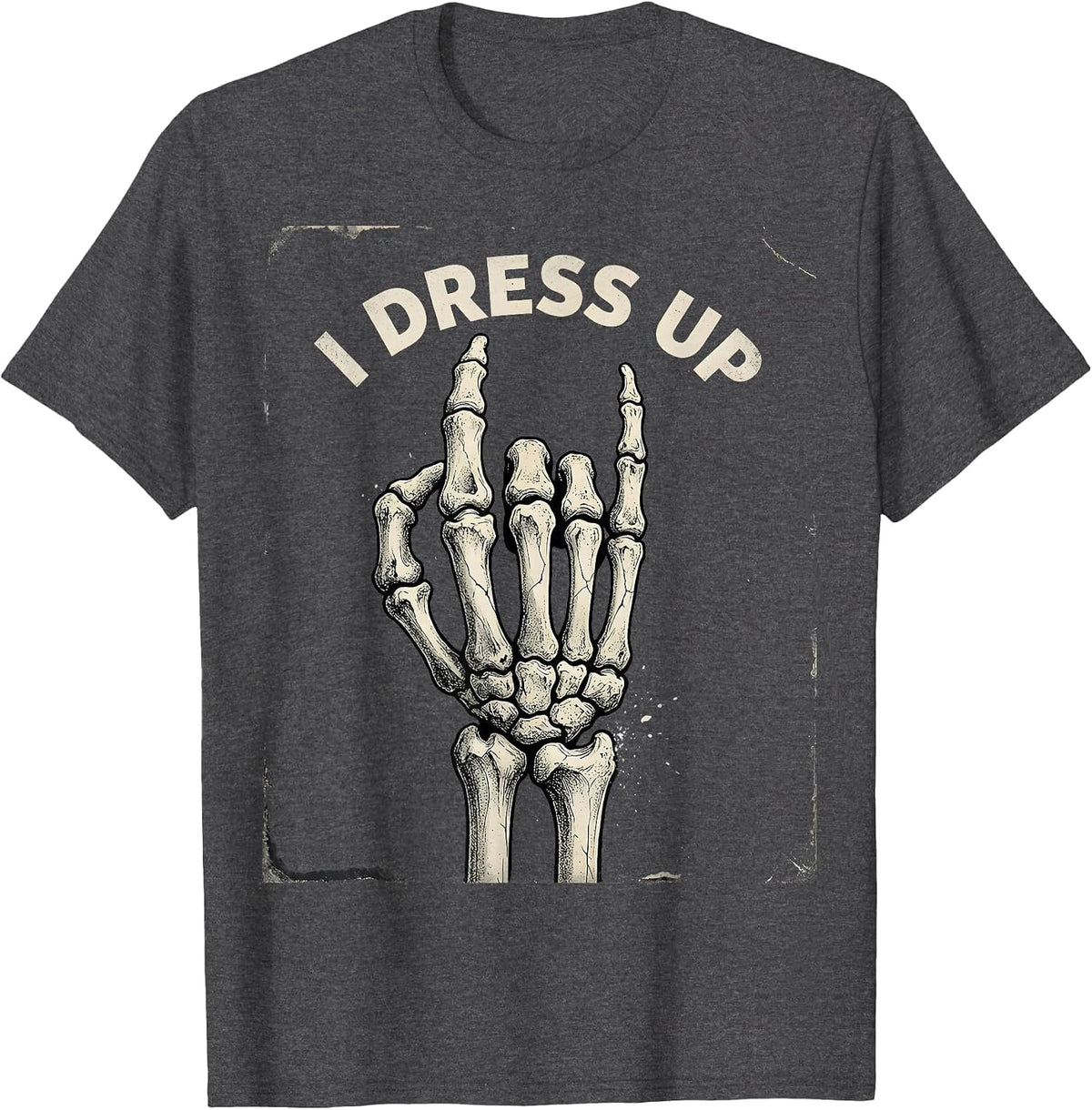 I Dress Up Distressed Skeleton Hand Gesture Gothic Halloween T-Shirt - Dark Heather Grey