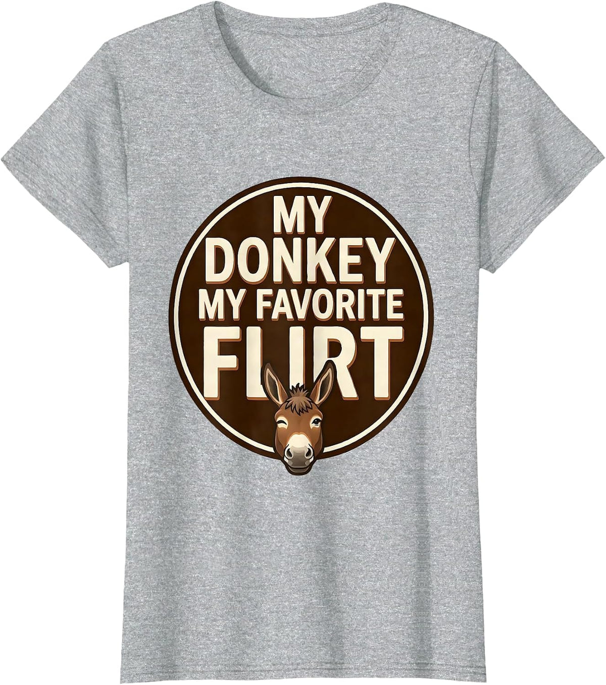 Women's My Donkey My Favorite Flirt Funny Donkey Lover Novelty Humor T-Shirt - Heather Grey