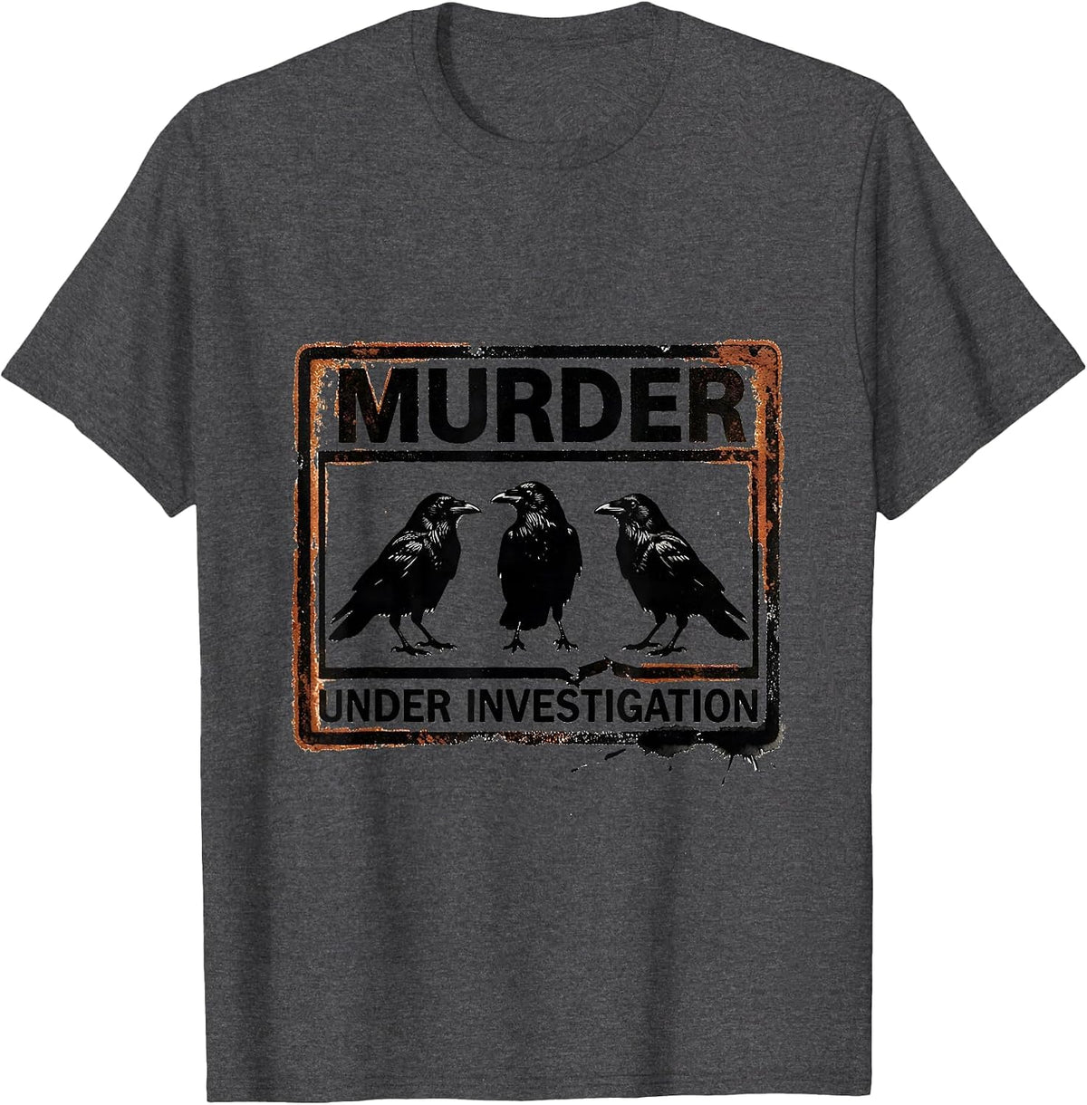 Murder Under Investigation Dark Humor Gothic Crow Raven T-Shirt - Dark Heather Grey