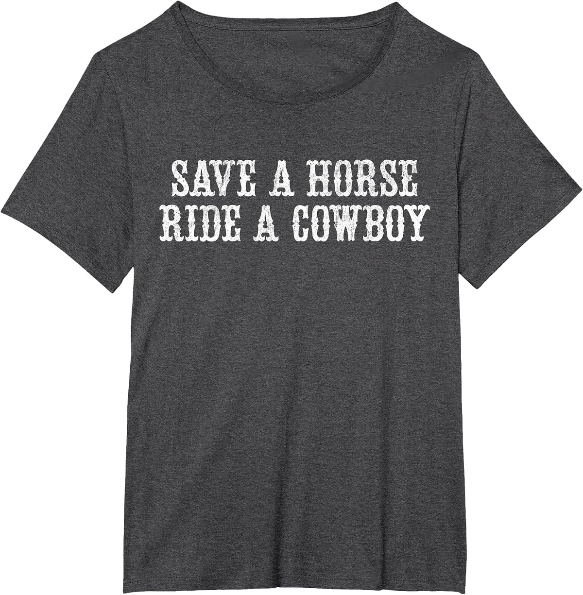 Save A Horse Ride A Cowboy Vintage Retro T-Shirt - Dark Heather Grey
