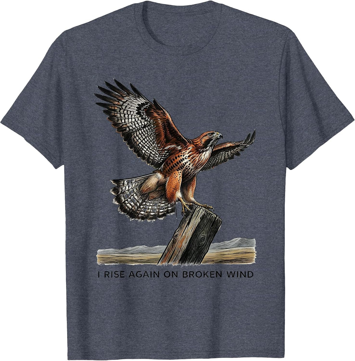 I Rise Again On Broken Wind Patriotic Eagle Wildlife Art T-Shirt - Heather Blue