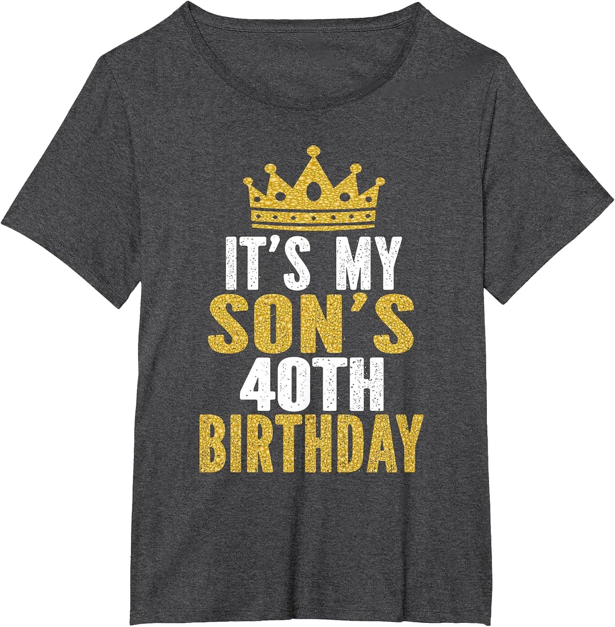 It's My Son's 40th Birthday 40 Years Old Male T-Shirt - Dark Heather Grey