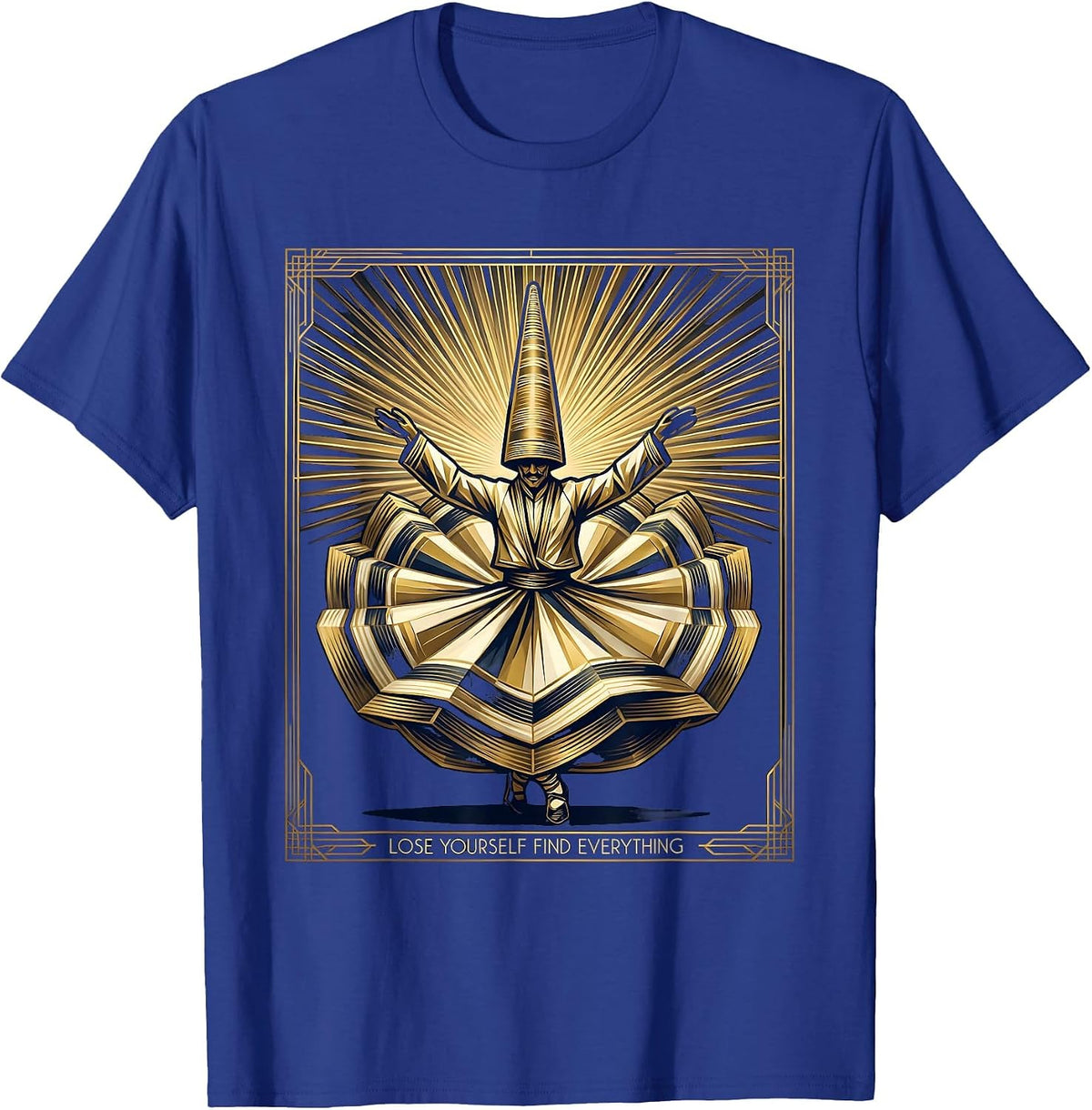 Lose Yourself Find Everything Rumi Inspired Design T-Shirt - Royal Blue