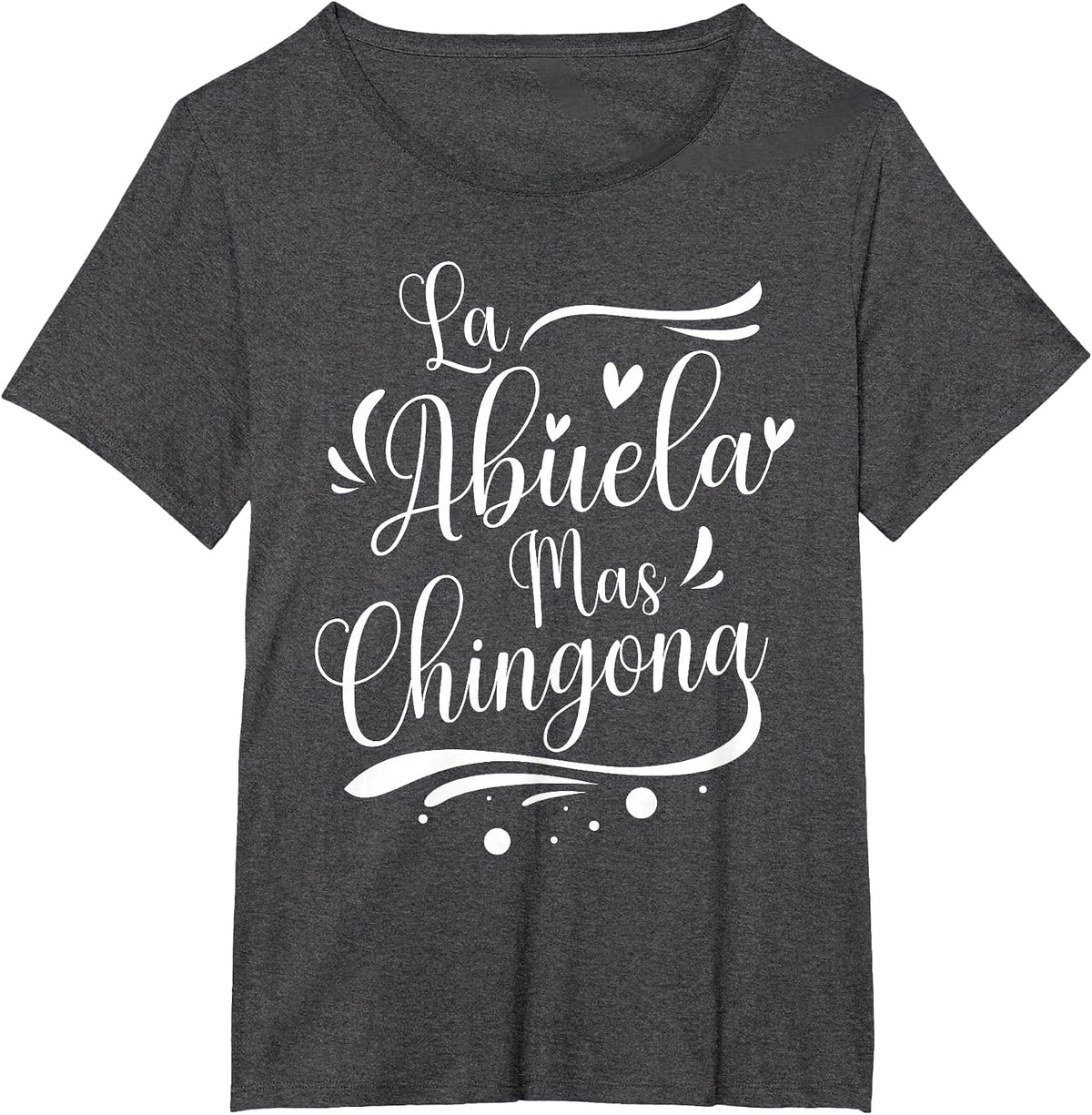 La Abuela Mas Chingona Spanish Grandma T-Shirt - Dark Heather Grey