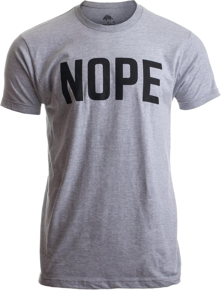 Nope | Funny Grumpy Sarcastic Sarcasm Bad Attitude for Dad Man Women T-Shirt - Sport Grey