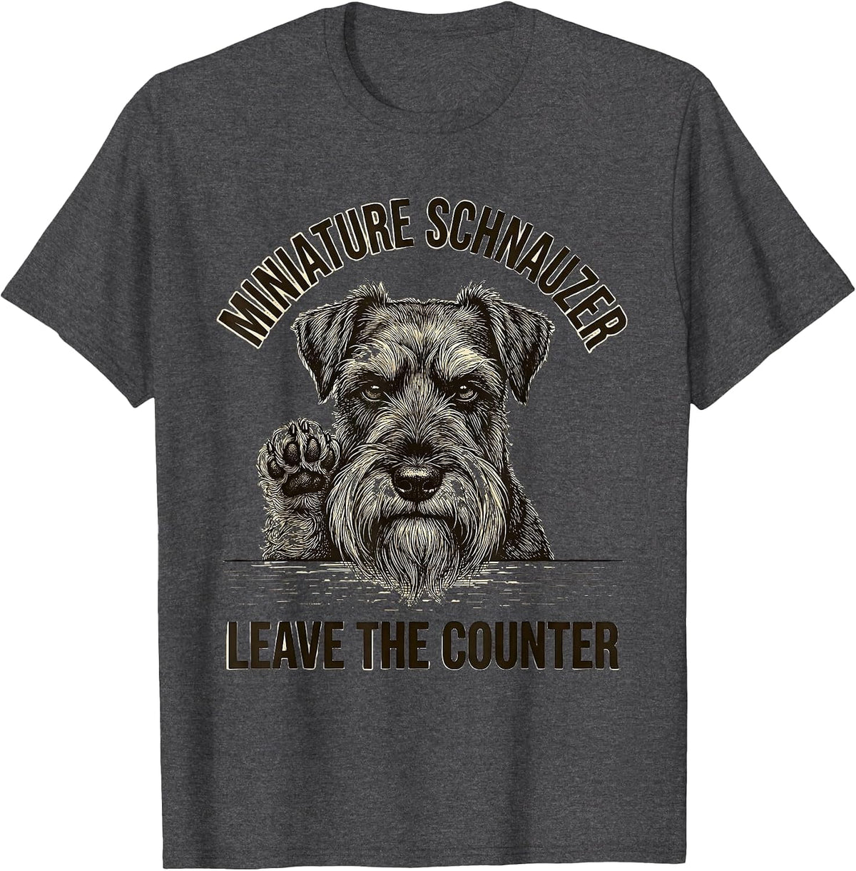 Men's Miniature Schnauzer, Leave The Counter Funny Dog Owner Humor T-Shirt - Dark Heather Grey