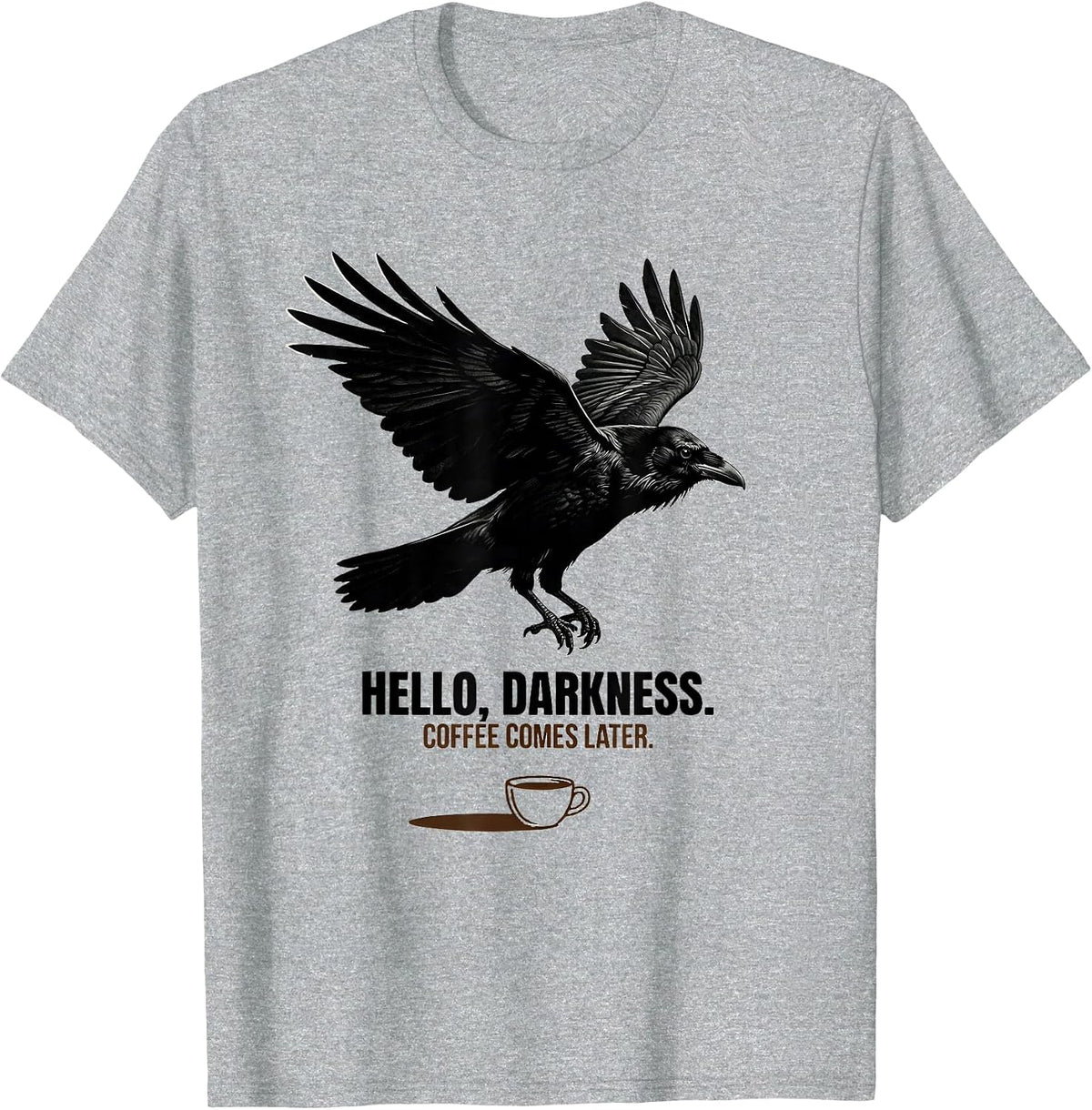 Men's Hello, darkness. Coffee comes later Funny Raven Gothic T-Shirt - Heather Grey