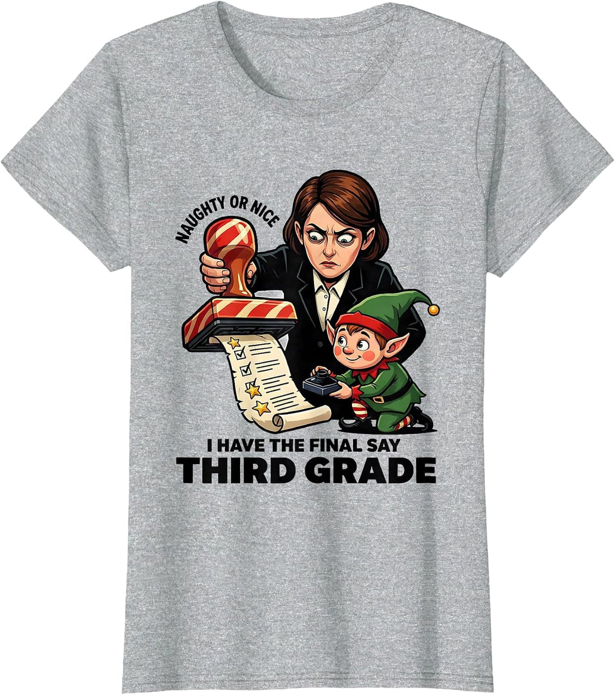 Women's Naughty Or Nice, I Have The Final Say — Third Grade Funny T-Shirt - Heather Grey