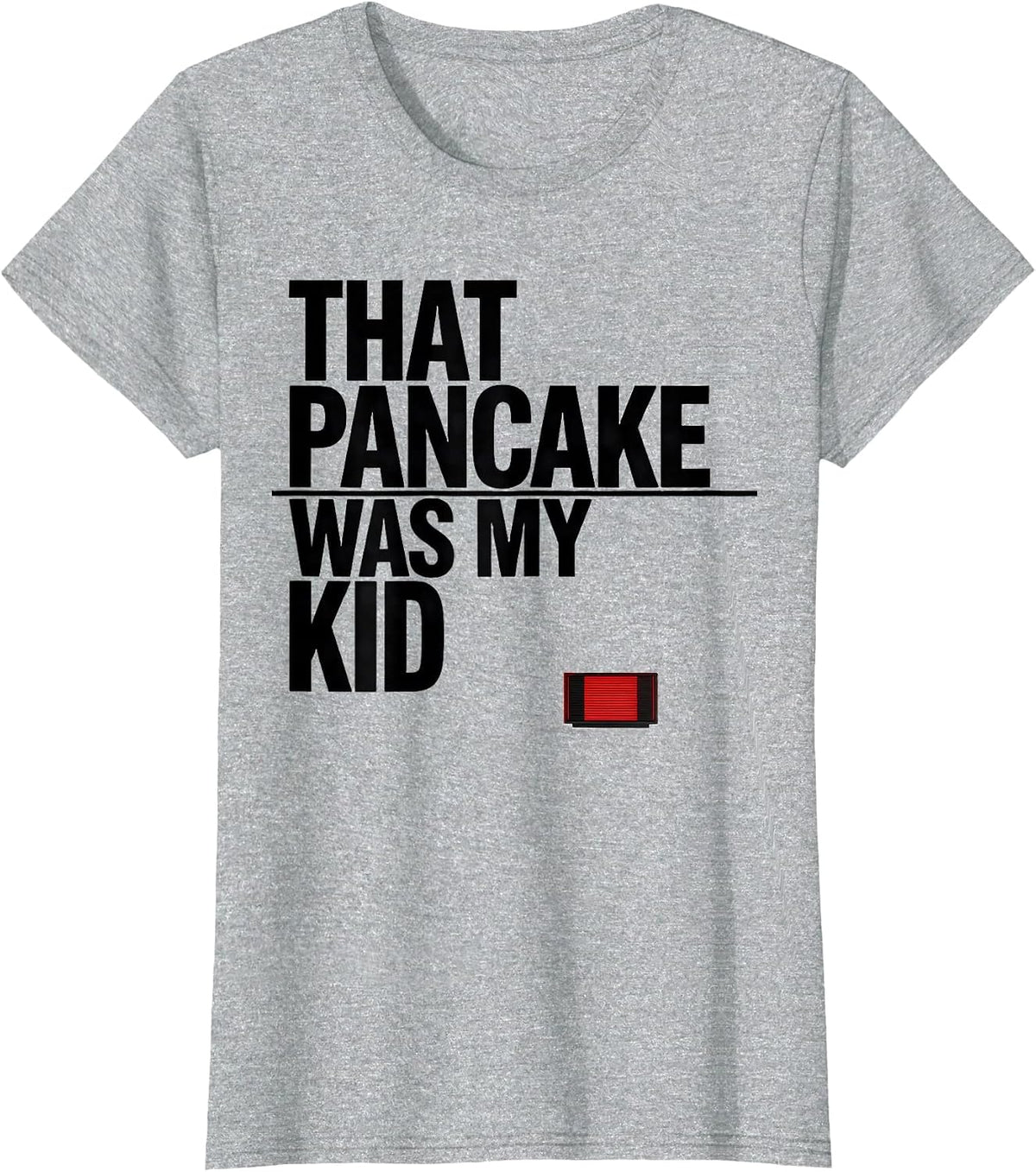 Women's That Pancake Was My Kid Funny Football Lineman Humor T-Shirt - Heather Grey