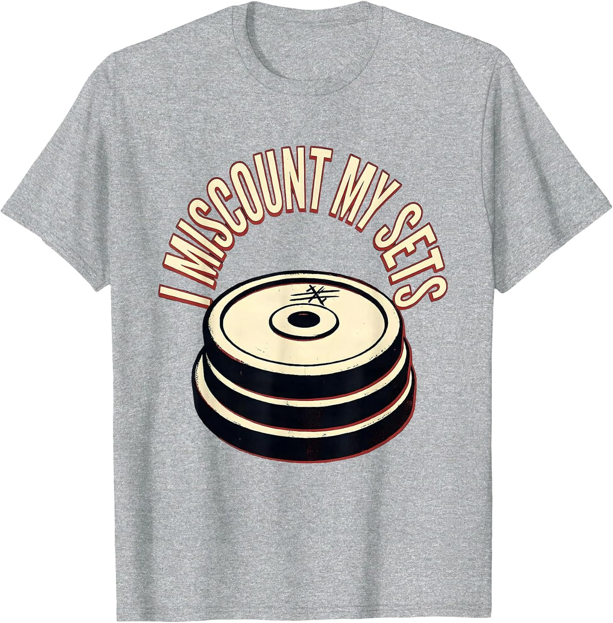 Men's I Miscount My Sets Funny Gym Workout Weightlifting Humor T-Shirt - Heather Grey