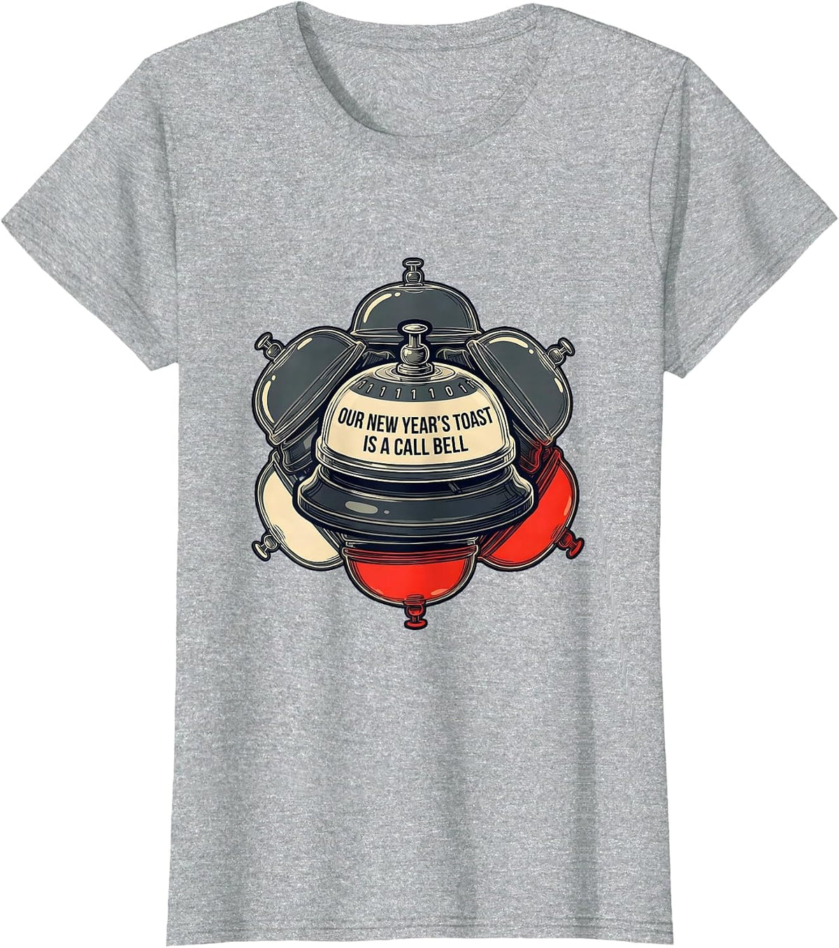 Our New Year's Toast Is A Call Bell Funny Nurse Crew New T-Shirt - Heather Grey