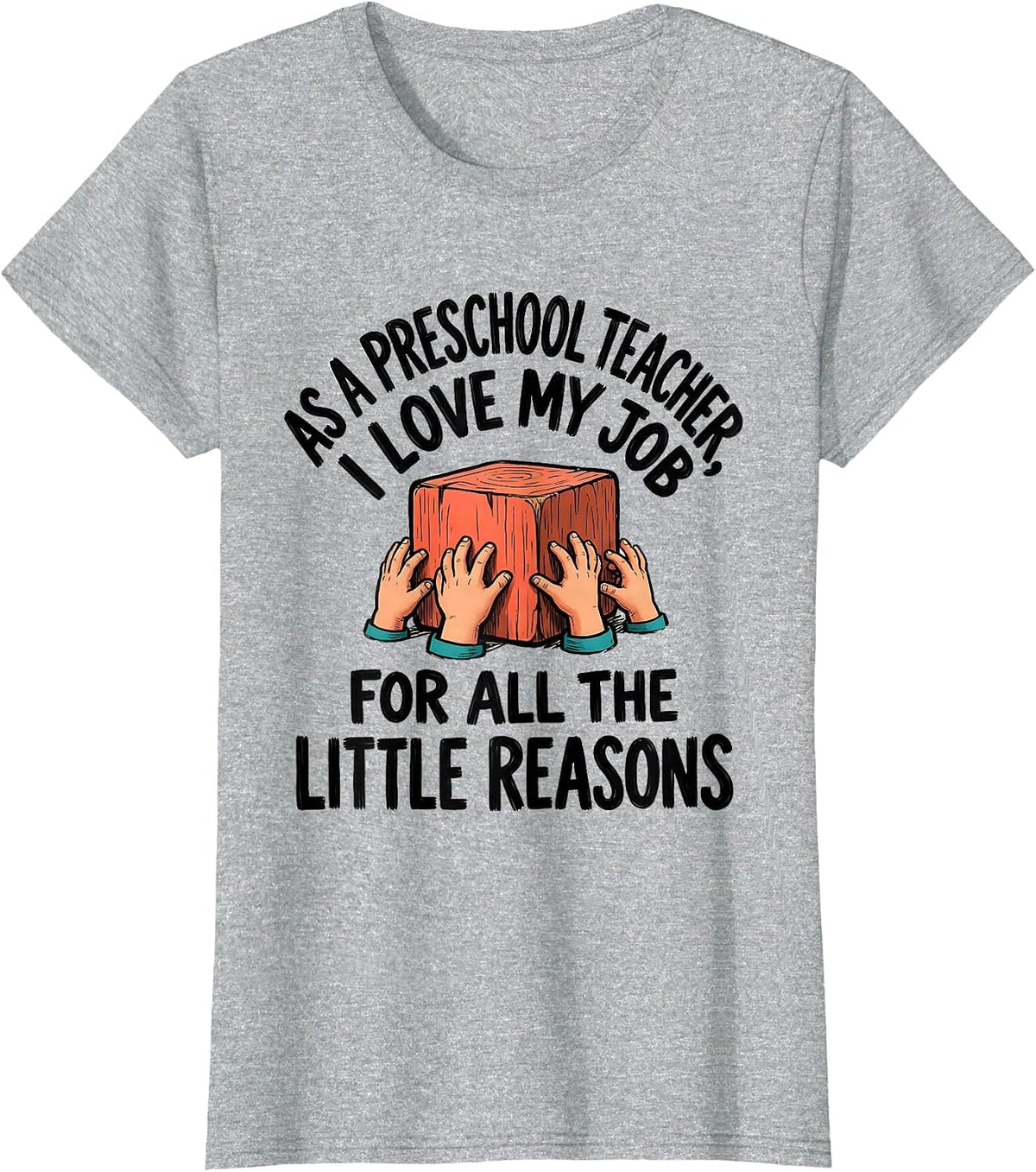 As A Preschool Teacher I Love My Job For All The Little T-Shirt - Heather Grey