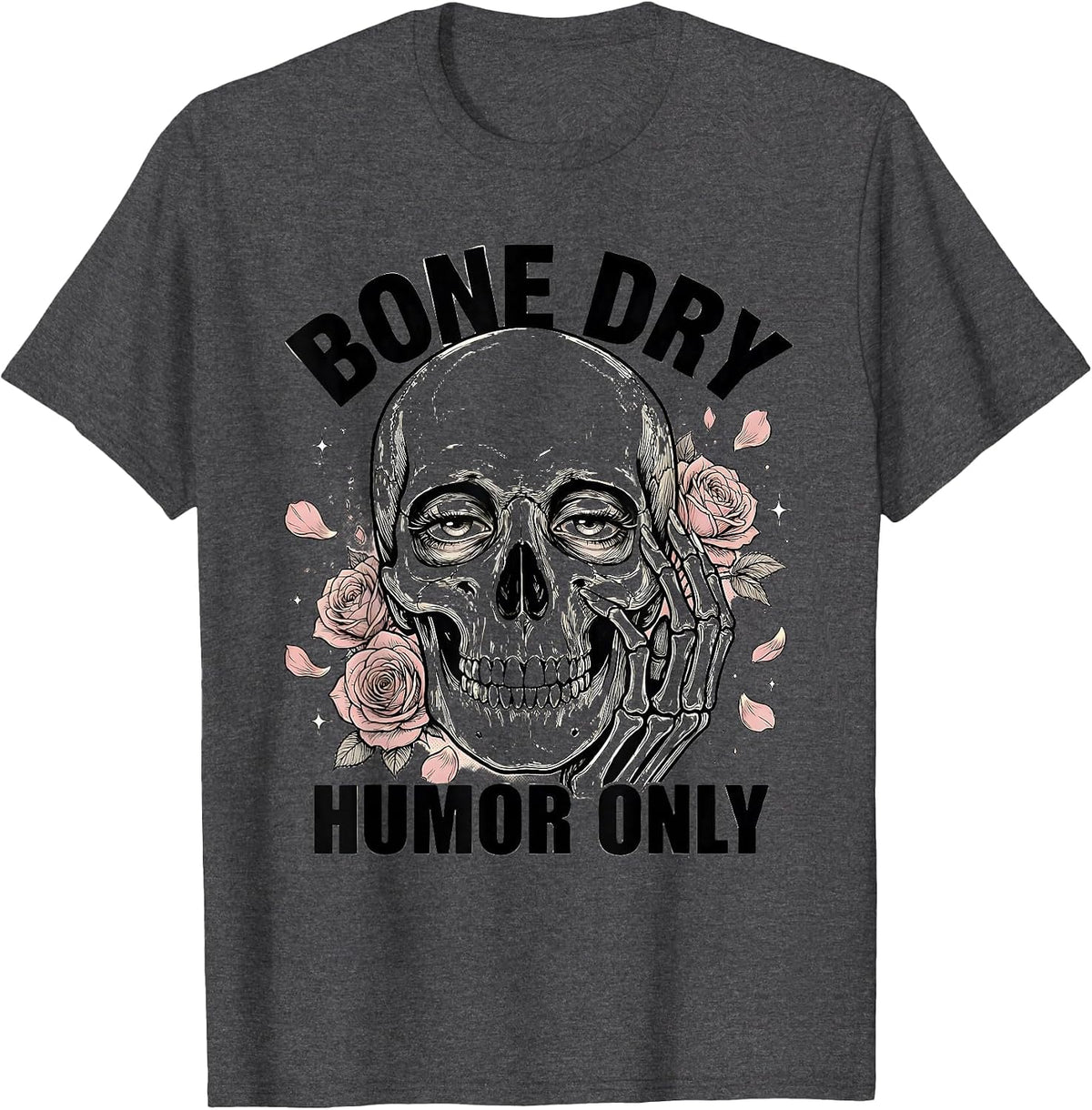Bone Dry Humor Only Funny Skeleton Design T-Shirt - Dark Heather Grey
