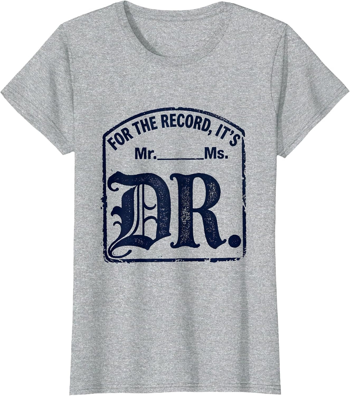 For The Record, It's Dr. Rubber Stamp PhD Graduation Gift T-Shirt - Heather Grey