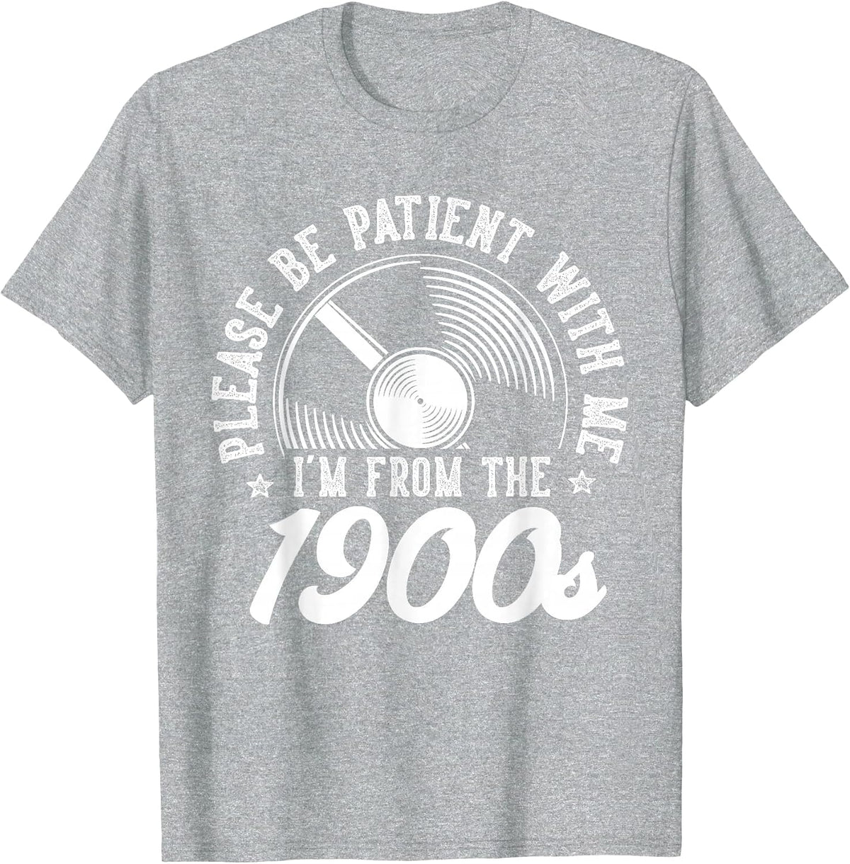 Please Be Patient with Me I’m from The 1900s Vinyl Old Man T-Shirt - Heather Grey
