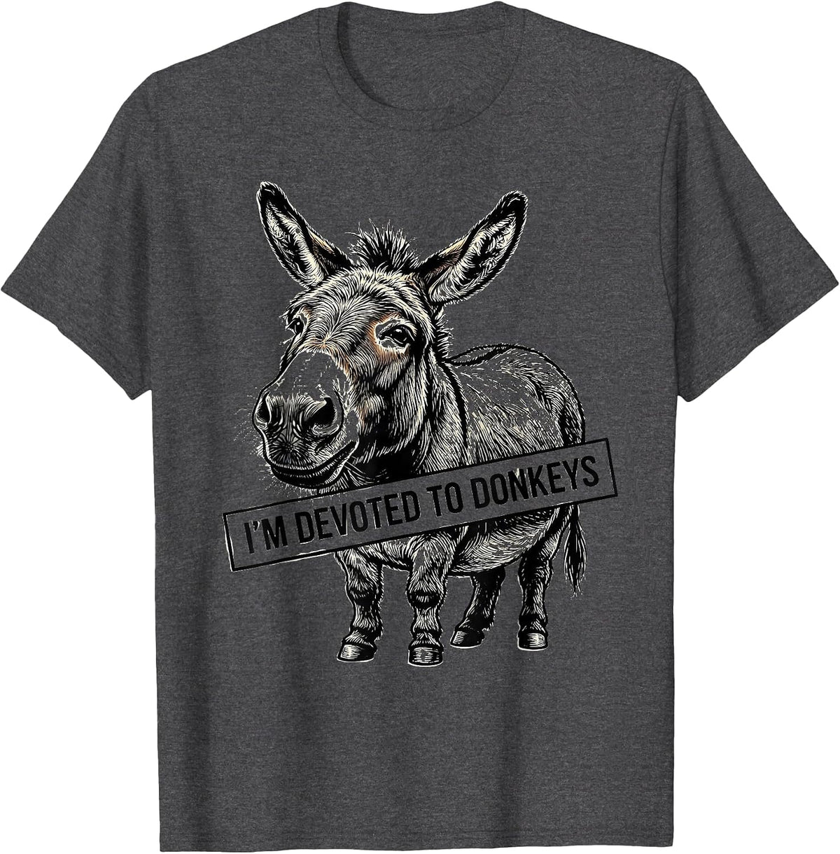 I’m Devoted To Donkeys Funny Donkey Lover Animal Humor T-Shirt - Dark Heather Grey