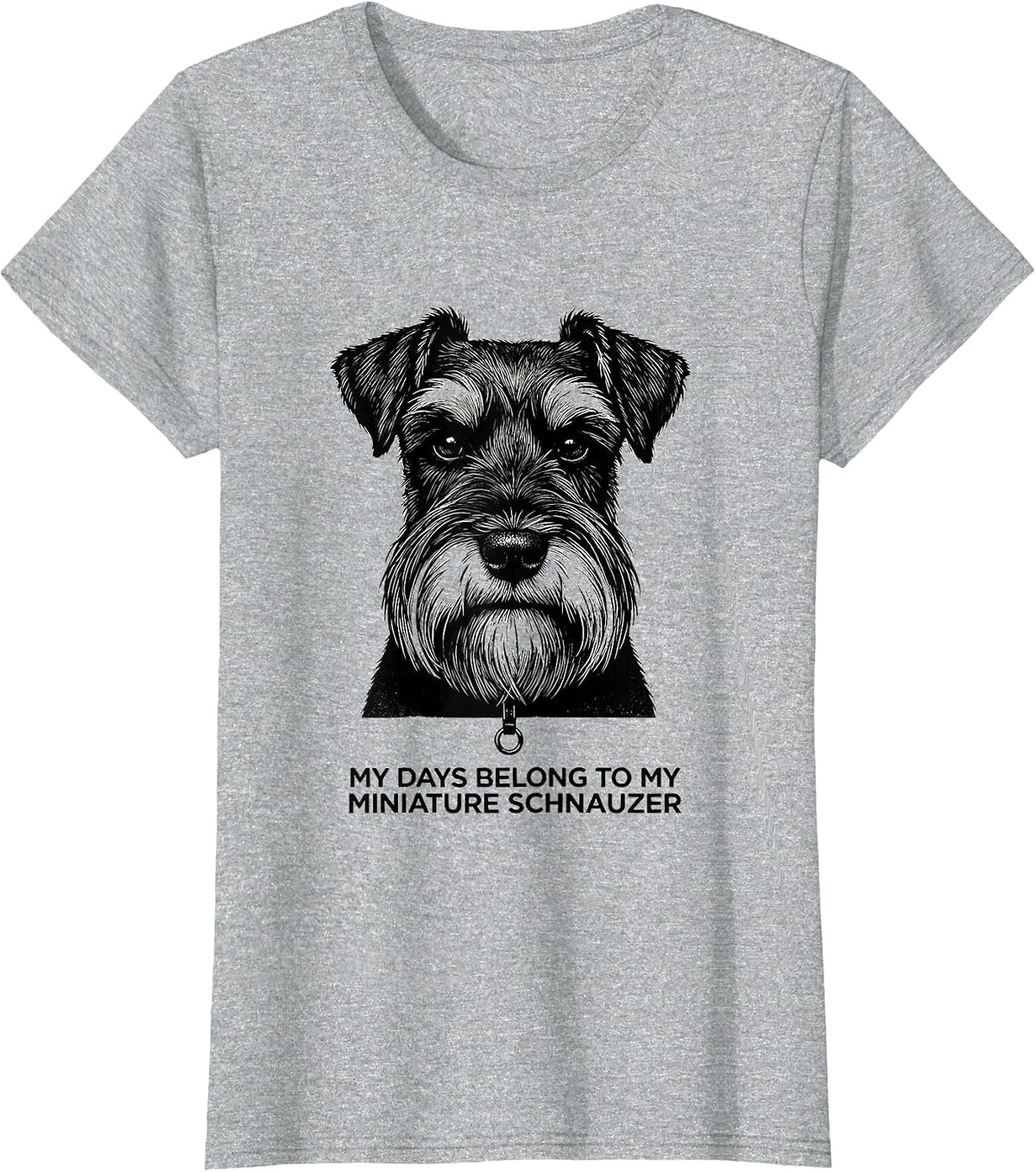 My Days Belong To My Miniature Schnauzer Dog Lover T-Shirt - Heather Grey