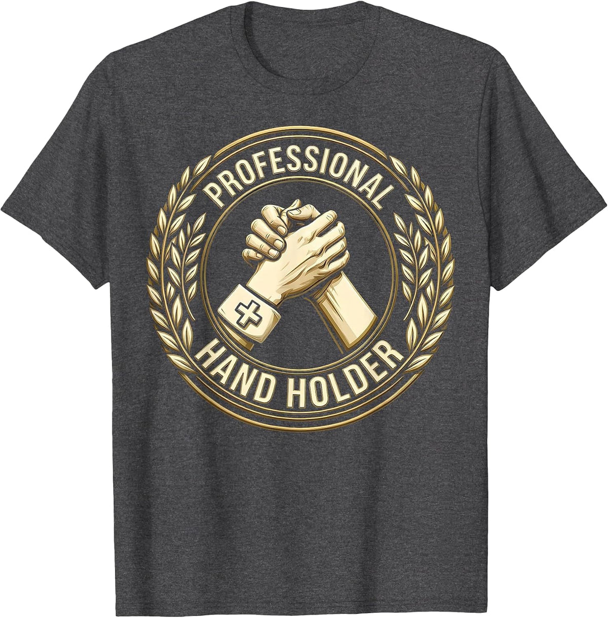 Professional Hand Holder Hospice Nurse Design T-Shirt - Dark Heather Grey