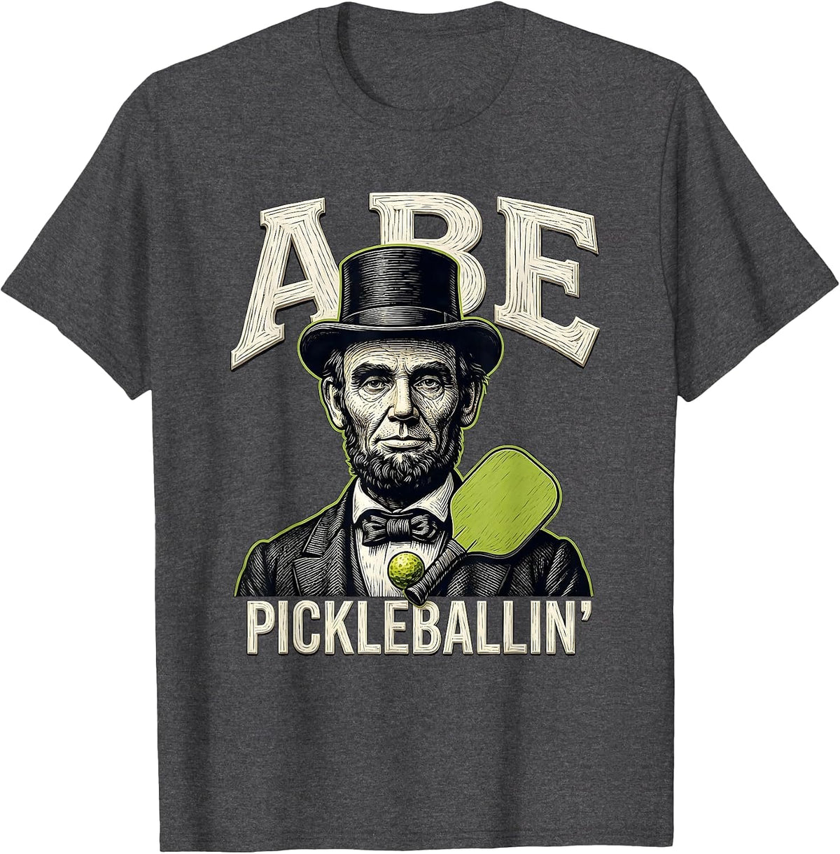 Men's Abe Pickleballin' Funny Historical Portrait President Gift T-Shirt - Dark Heather Grey