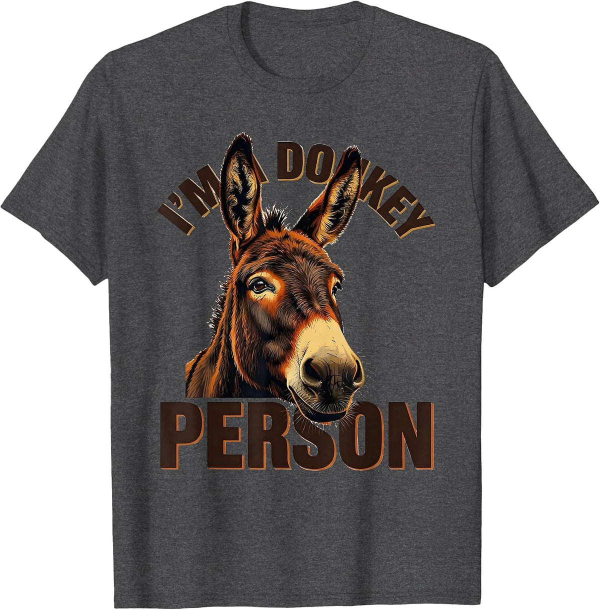 I’m A Donkey Person Funny Donkey Lover Quirky Animal Humor T-Shirt - Dark Heather Grey