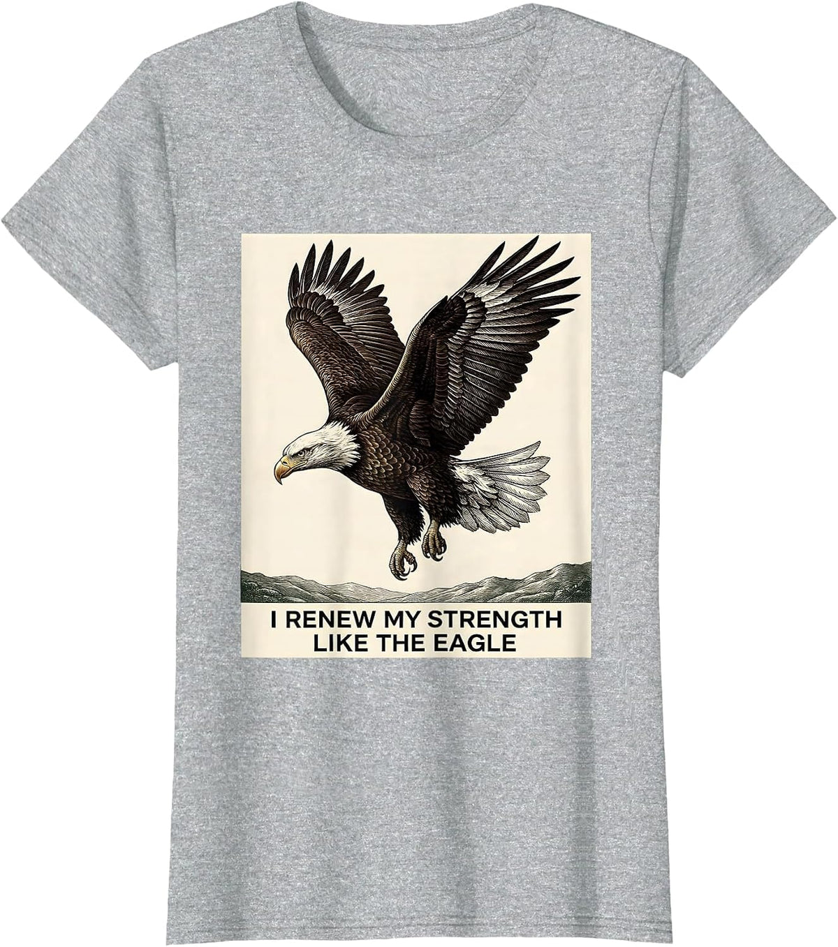 I Renew My Strength Like The Eagle Eagle Bird Wildlife Art T-Shirt - Heather Grey