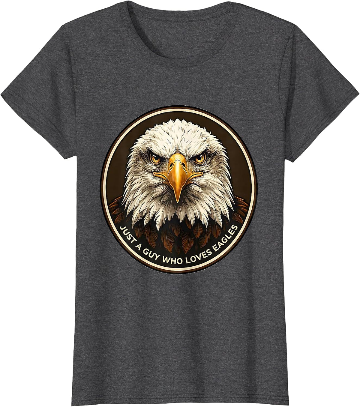 Women's Just A Guy Who Loves Eagles Funny Bald Eagle Fan Faith Gift T-Shirt - Dark Heather Grey