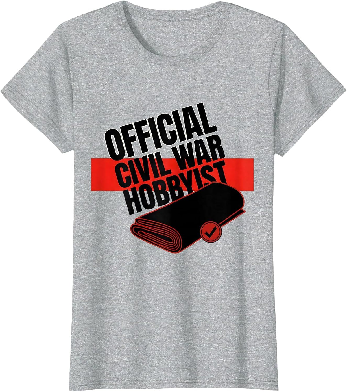 Women's Official Civil War Hobbyist Funny History Buff Reenactor T-Shirt - Heather Grey